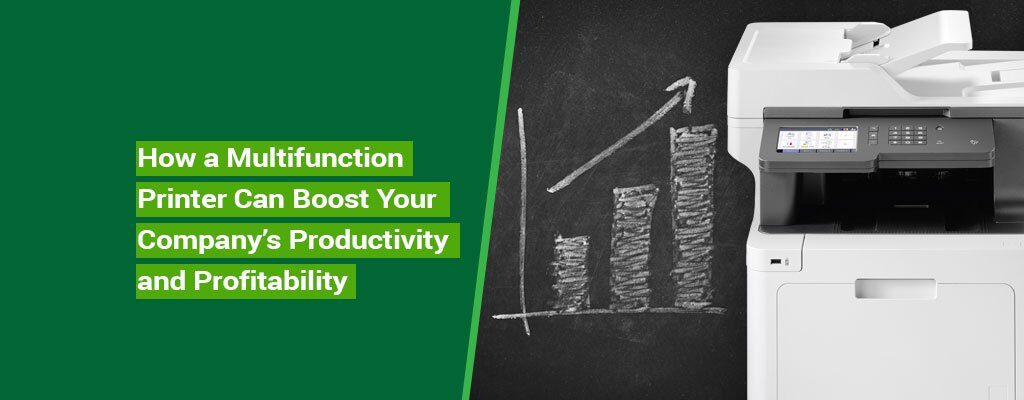 How-a-Multifunction-Printer-Can-Boost-Your-Company’s-Productivity-and-Profitability