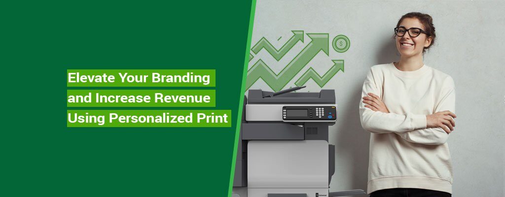 Kelley-Blog-7-Elevate-Your-Branding-and-Increase-Revenue-Using-Personalized-Print