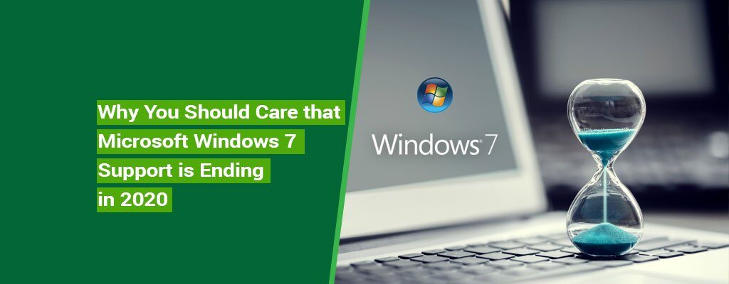 Why-You-Should-Care-that-Microsoft-Windows-7-Support-is-Ending-in-2020